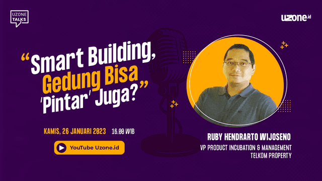 Uzone Talks: Smart Building, Gedung Bisa ‘Pintar’ Juga?