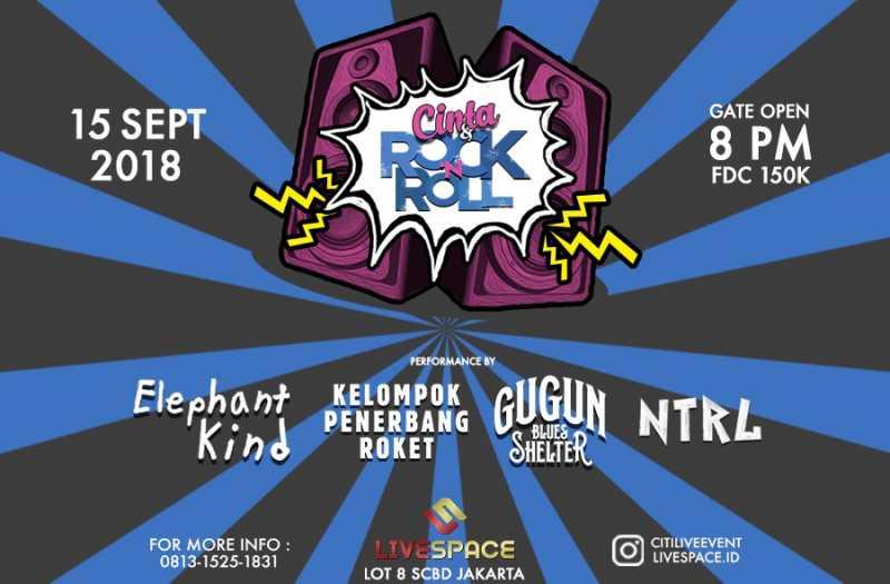 Cinta Rock & Roll Hadirkan Elephant Kind, NTRL, Kelompok Penerbang Roket dan GBS